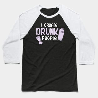 I create drunk people Baseball T-Shirt